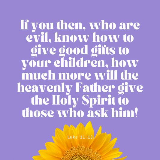Luke 11:13 bible verse image If you then, who are evil, know how to give good gifts to your children, how much more will the heavenly Father give the Holy Spirit to those who ask him!” Parables of Jesus image