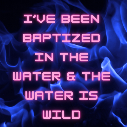 I’ve been baptized in the water and the water is wild quote from Elevation Worship ft Brandon Lake and Christ Brown Worship and Praise Song