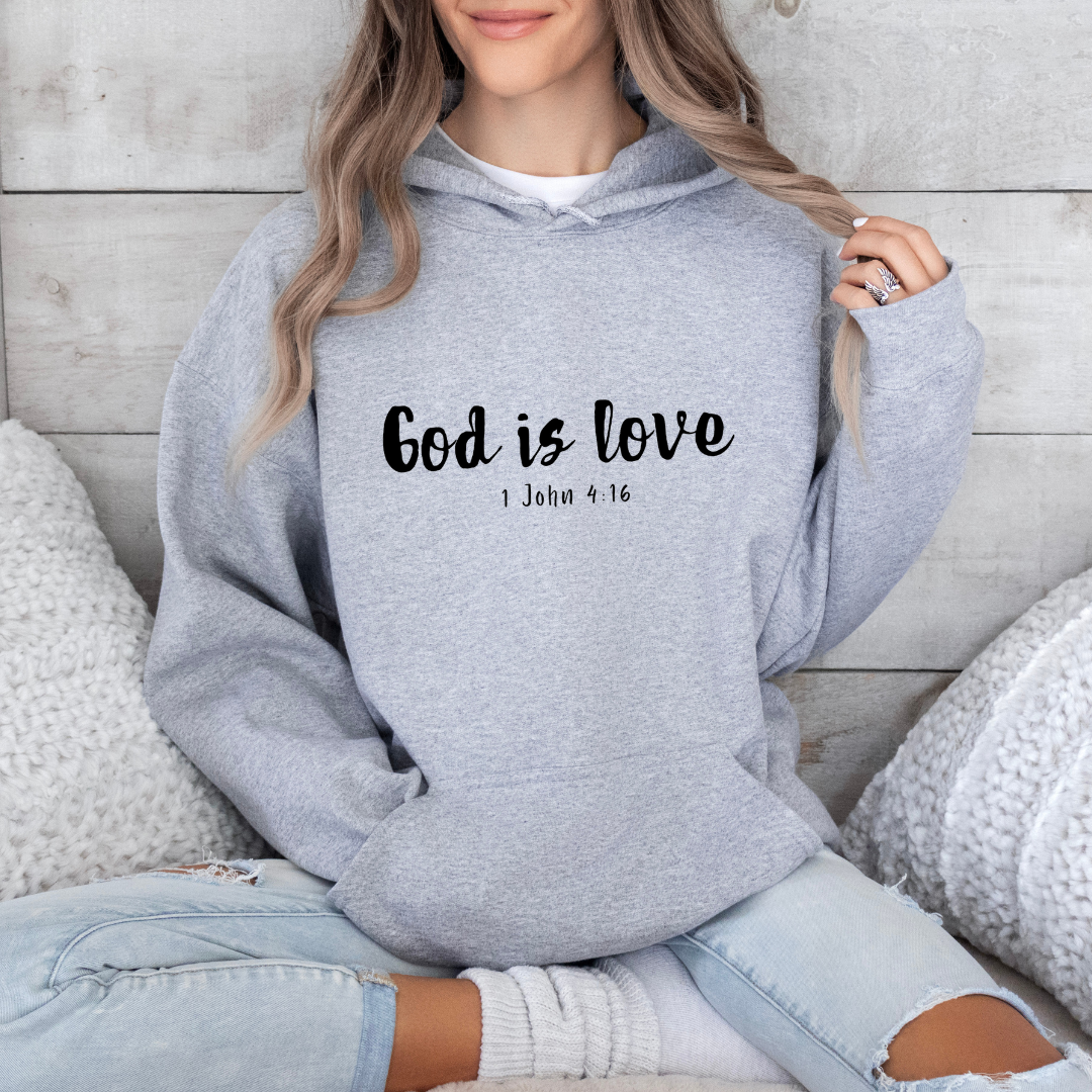 Gray Hoodie sweatshirt that says, “God is love. 1 John 4:16.”