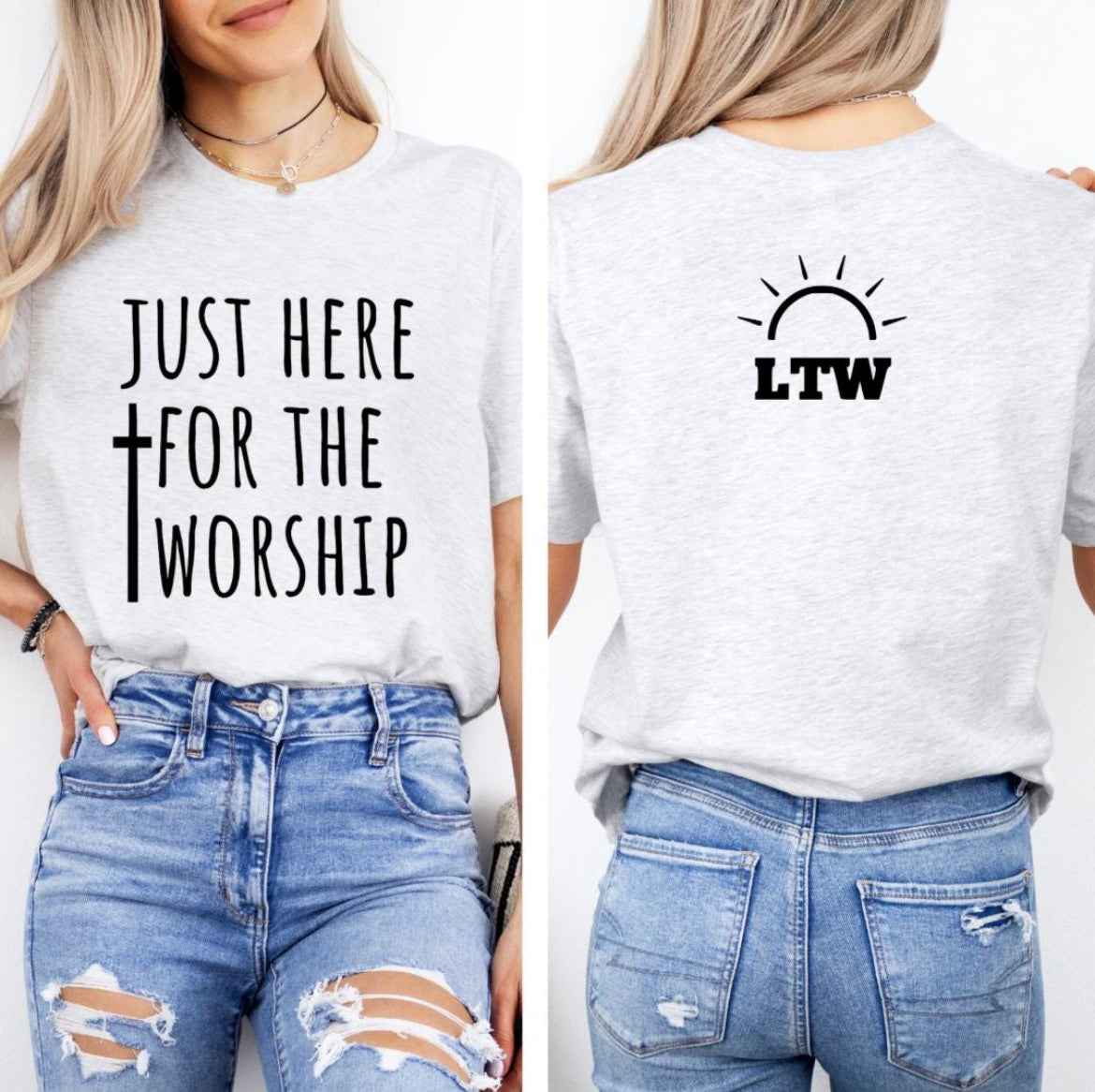 Ash white crewneck t-shirt that says, “just here for the worship” with a cross on it. On the back it has a small logo with a sun that says, “LTW”