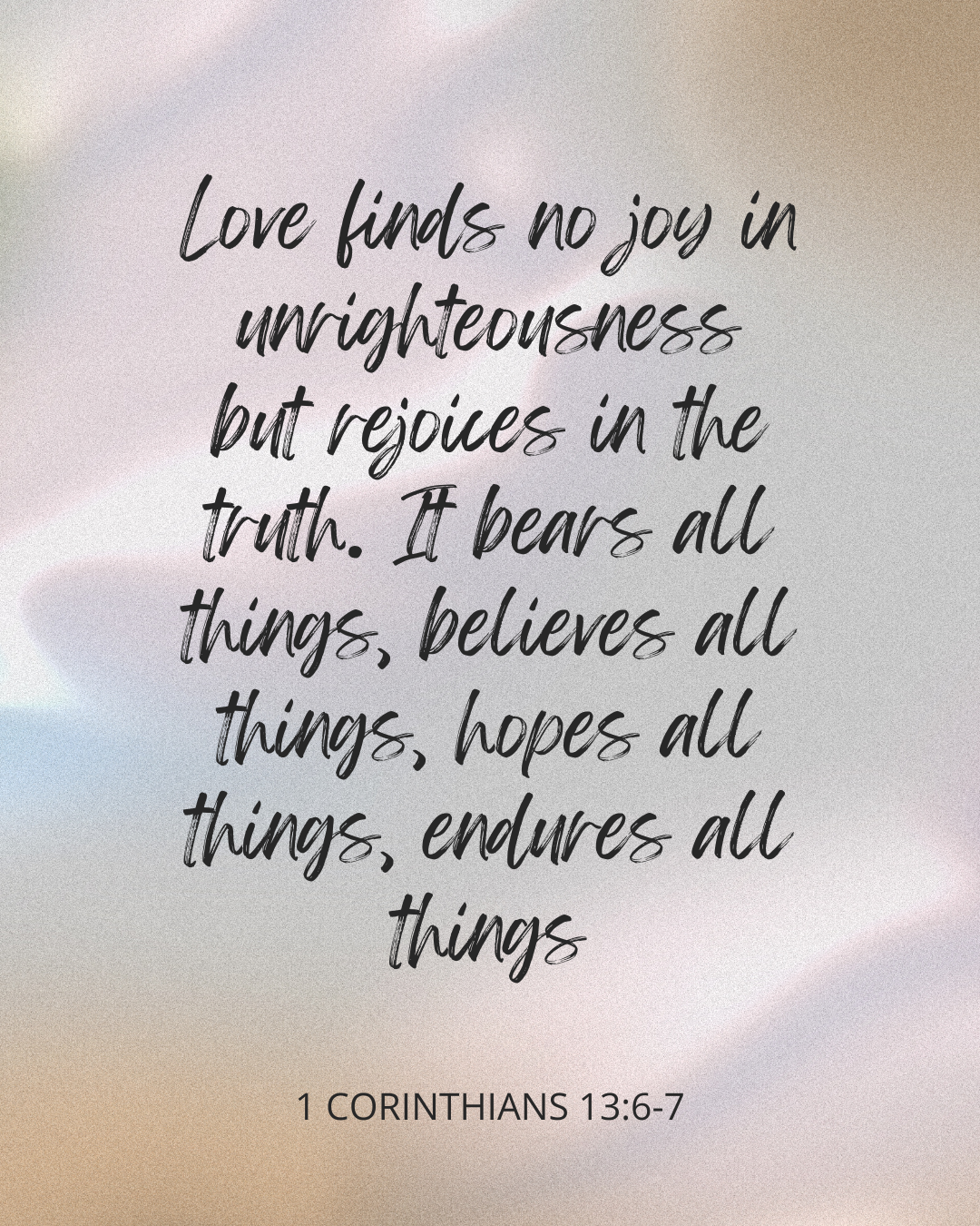 1 Corinthians 13:6-7 Bible Verse Image