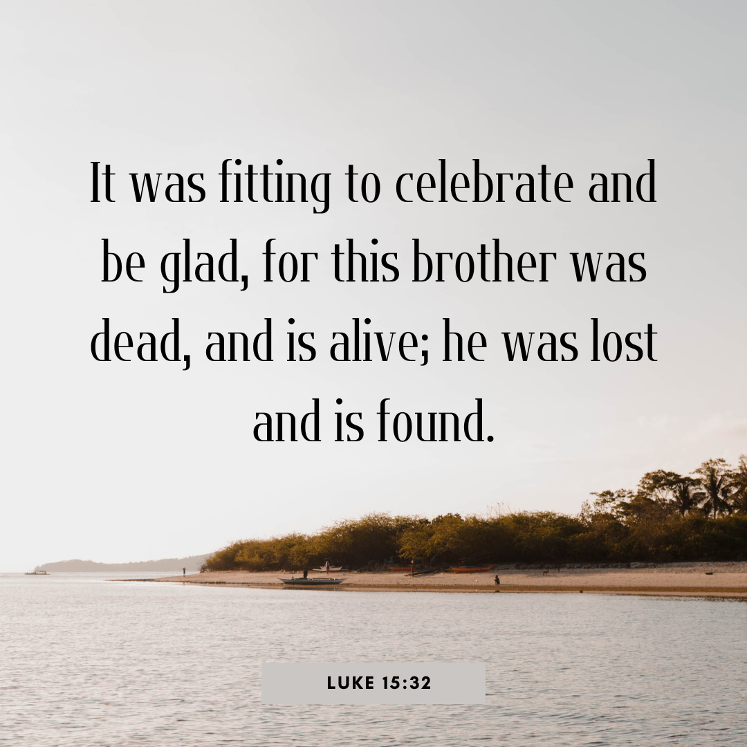 Luke 15:32 Bible Verse. Prodigal Son Parable. 