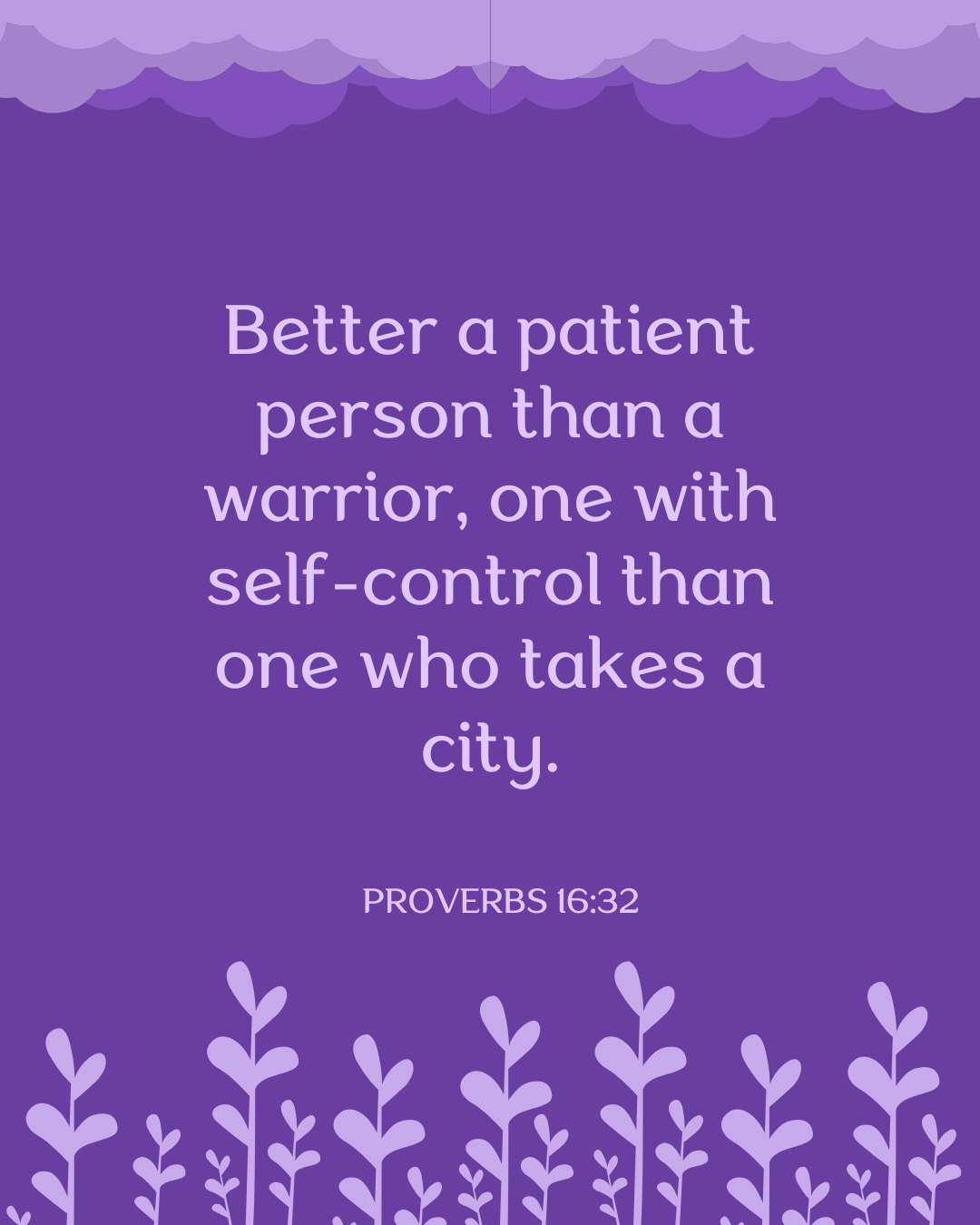 Harnessing the Power of Patience: Proverbs 16:32