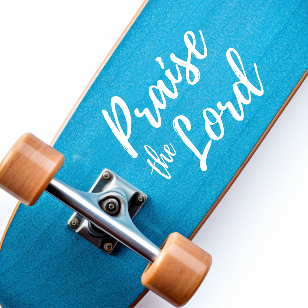 Skateboard decal sticker that says, "Praise the Lord."