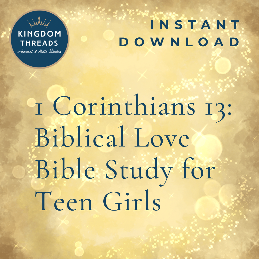 Printable Biblical Love - 1 Corinthians 13 Bible Study for Teen Girls - Teen Personal Devotions - Group Study Guide Digital Files (Copy) (Copy)