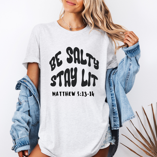 Be Salty Stay Lit Bible Verse Shirt | Matthew 5 13 14 Bible Verse Tee | Inspirational Christian Apparel