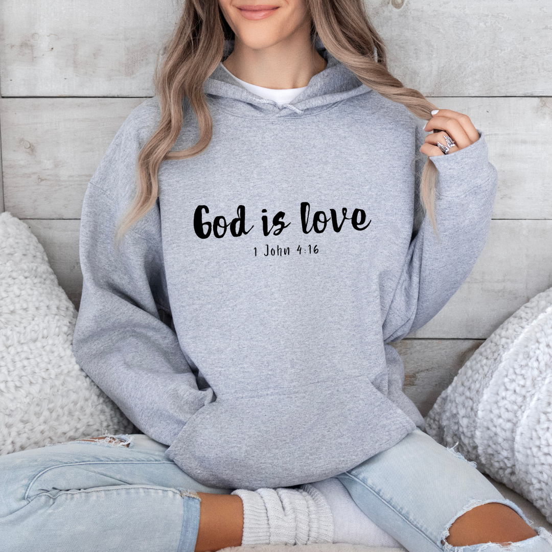 Gray Hoodie sweatshirt that says, “God is love. 1 John 4:16.” 