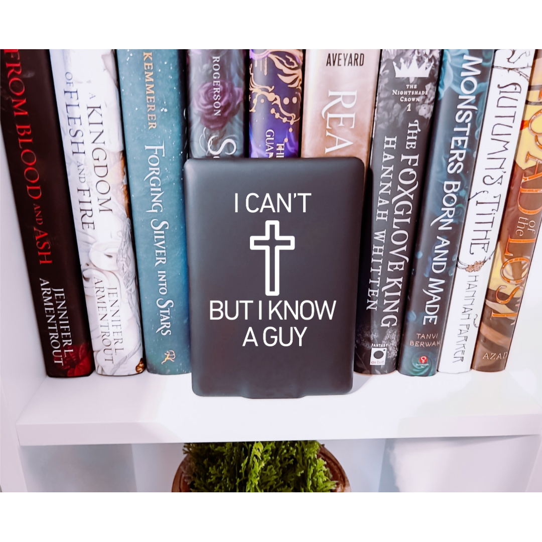 eReader, kindle or kobo sticker that says, "I can't but I know a guy" with a cross on it. 