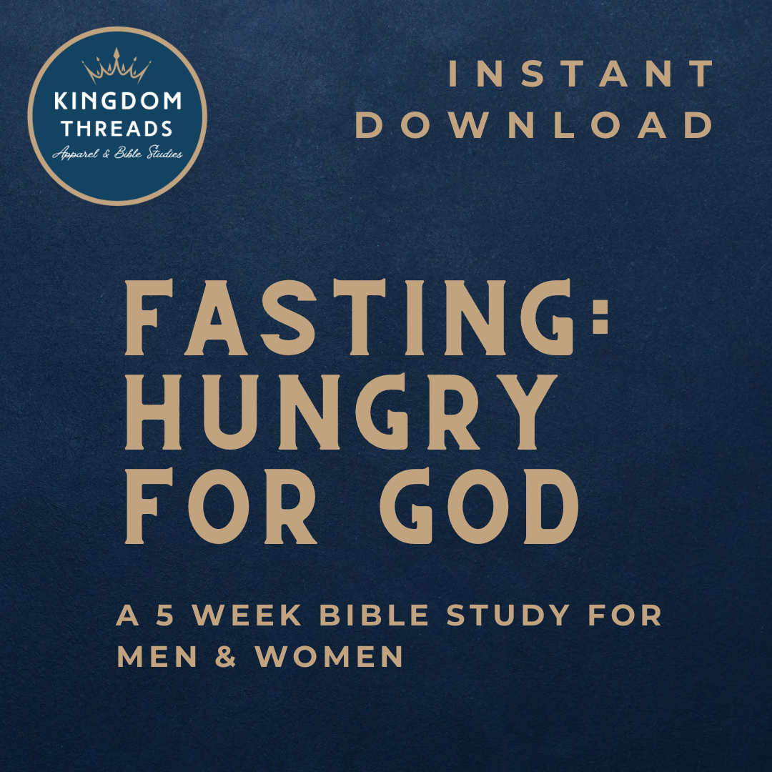 Fasting: Hungry for God - A 5 Week Fasting Bible Study for Men and Women - Printable Digital Guide