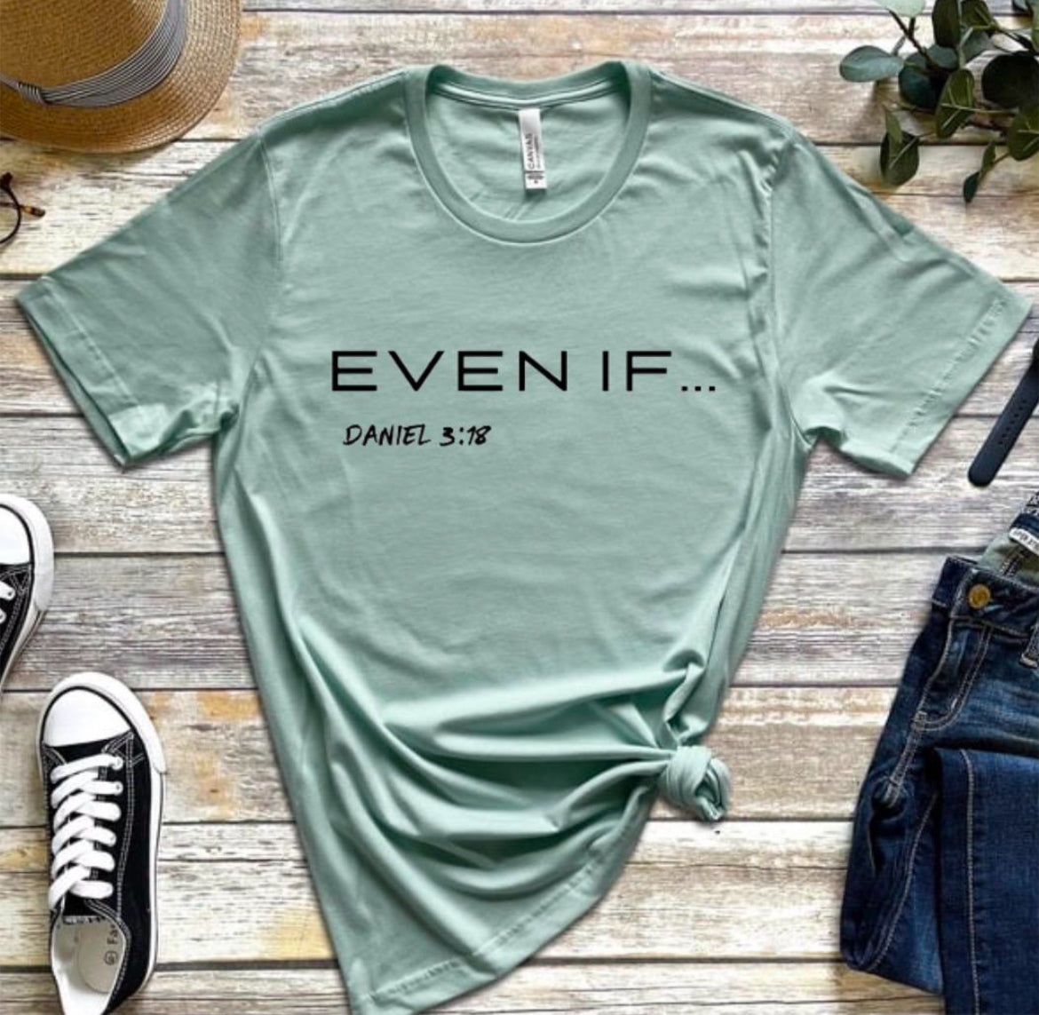 Even If Shirt for Men - Bible Verse Tee - Scripture Print T Shirt - Daniel 3 18 Christian Apparel