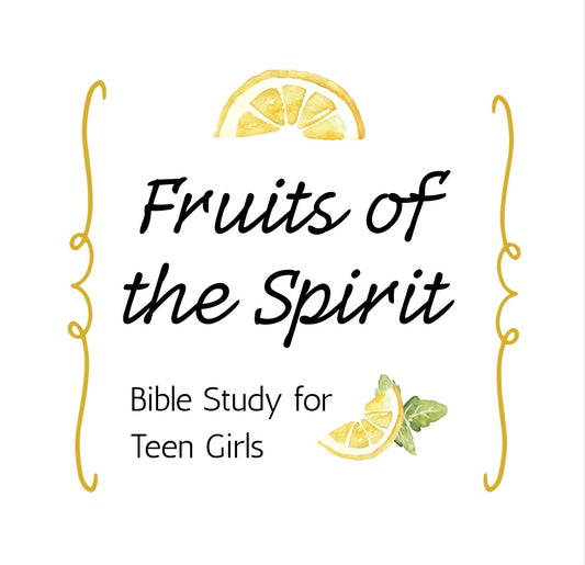 Fruits of the Spirit Bible Study for Teen Girls