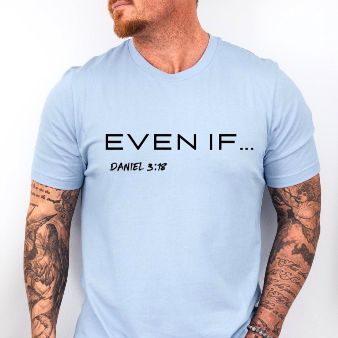 Even If Shirt for Men - Bible Verse Tee - Scripture Print T Shirt - Daniel 3 18 Christian Apparel