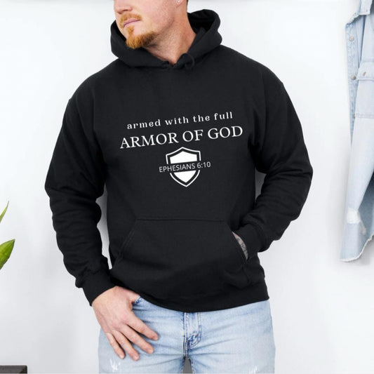 Black hoodie that says, "armed with the full armor of God." Underneath is a shield and in the middle of the shield it says, "Ephesians 6 10."