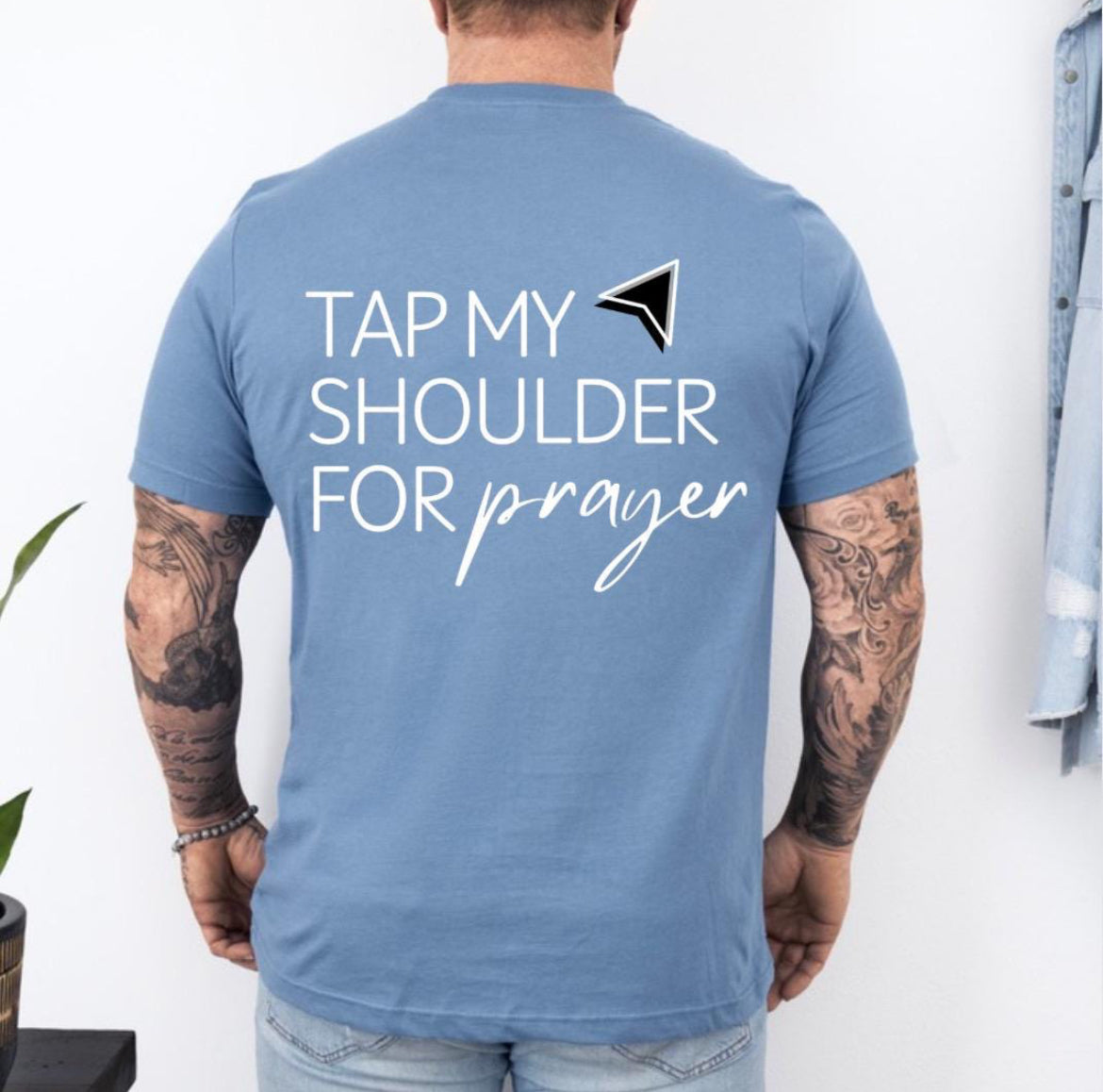 Steel blue Crewneck t-shirt that says, “tap my shoulder for prayer” with an aesthetic arrow pointing to the shoulder.