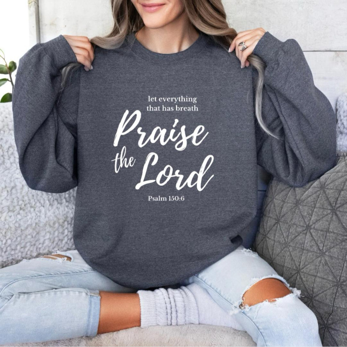 Christian Hoodie: Praise the Lord Psalm 150 6 Sweatshirt - Let Everything that Has Breathe Worship Song Inspired Crewneck - Kingdom Threads by Amy