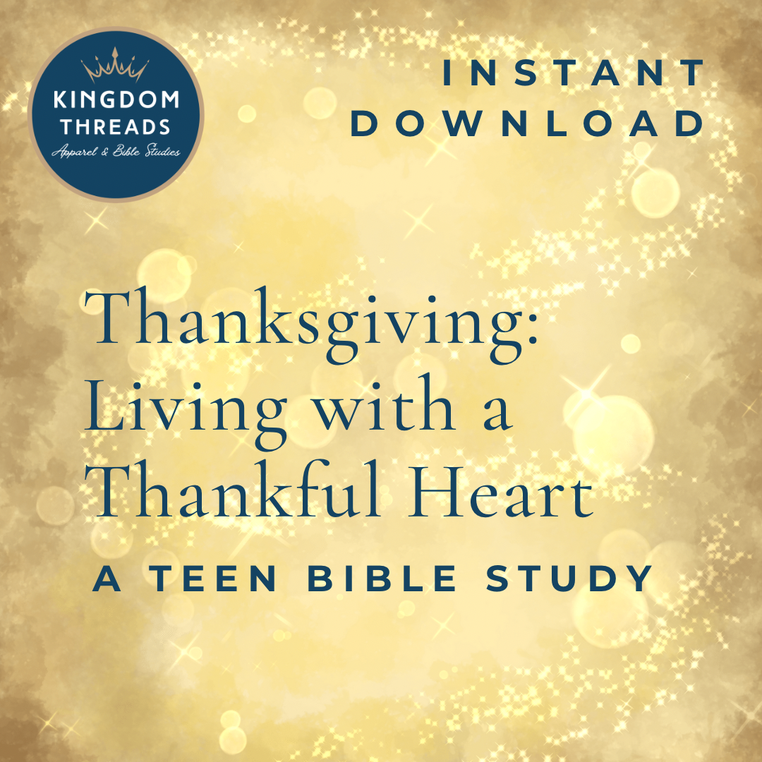 Thanksgiving Teen Bible Study - Living with a Thankful Heart - Printable Bible Study - Group Devotional - Digital Files