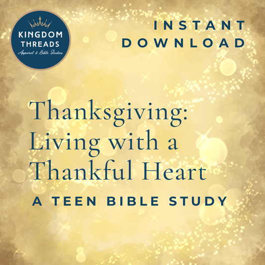Thanksgiving Teen Bible Study - Living with a Thankful Heart - Printable Bible Study - Group Devotional - Digital Files