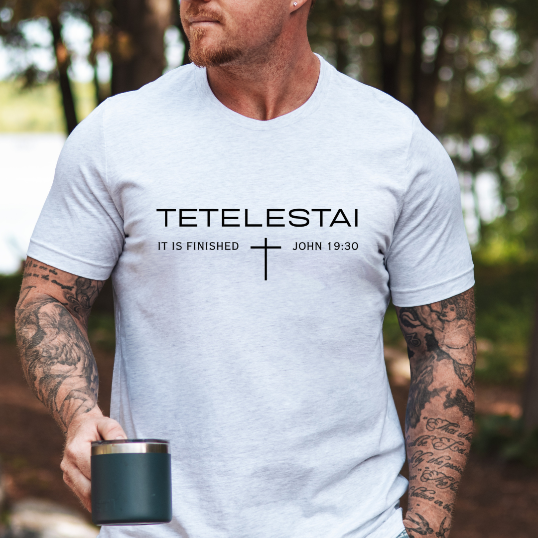 It Is Finished Shirt - Tetelestai Tee for Christian Men - Bible Verse Apparel