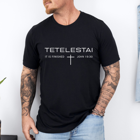 It Is Finished Shirt - Tetelestai Tee for Christian Men - Bible Verse Apparel